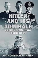 Algopix Similar Product 8 - Hitler and His Admirals A History of