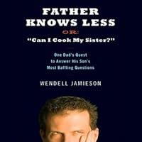 Algopix Similar Product 15 - Father Knows Less One Dads Quest to