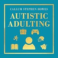 Algopix Similar Product 16 - Autistic Adulting Real World Guidance
