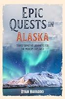 Algopix Similar Product 20 - Epic Quests in Alaska Transformative