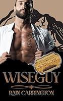 Algopix Similar Product 9 - Wiseguy (Carrillo Ranch Book 1)