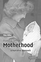 Algopix Similar Product 14 - Making Sense of Motherhood A Narrative