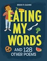 Algopix Similar Product 19 - Eating My Words: And 128 Other Poems