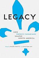 Algopix Similar Product 10 - Legacy How French Canadians Shaped