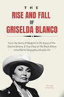 Algopix Similar Product 17 - The Rise And Fall Of Griselda Blanco