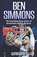 Algopix Similar Product 10 - Ben Simmons The Inspiring Story of One
