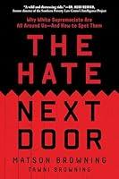 Algopix Similar Product 13 - The Hate Next Door Why White