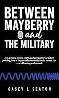 Algopix Similar Product 17 - Between Mayberry and the Military