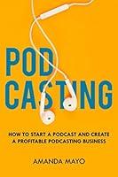 Algopix Similar Product 7 - Podcasting How to Start a Podcast and