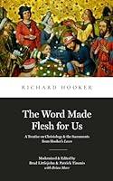 Algopix Similar Product 11 - The Word Made Flesh for Us A Treatise