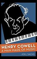 Algopix Similar Product 4 - Henry Cowell: A Man Made of Music