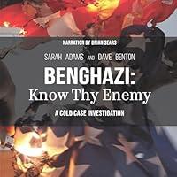 Algopix Similar Product 16 - Benghazi Know Thy Enemy A Cold Case