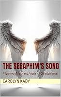 Algopix Similar Product 6 - The Seraphims Song A Journey of Faith