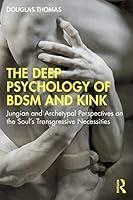 Algopix Similar Product 10 - The Deep Psychology of BDSM and Kink