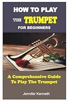 Algopix Similar Product 8 - HOW TO PLAY THE TRUMPET FOR BEGINNERS