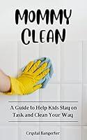 Algopix Similar Product 10 - Mommy Clean A Guide to Help Kids Stay