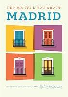 Algopix Similar Product 4 - Let Me Tell You About Madrid A Guide