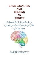 Algopix Similar Product 8 - UNDERSTANDING AND HELPING AN ADDICT A
