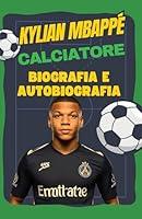 Algopix Similar Product 17 - Kylian Mbapp calciatore biografia e