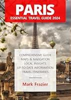 Algopix Similar Product 14 - PARIS ESSENTIAL TRAVEL GUIDE 2024