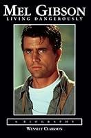 Algopix Similar Product 4 - Mel Gibson: Living Dangerously