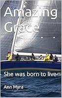 Algopix Similar Product 7 - Amazing Grace: She was born to live