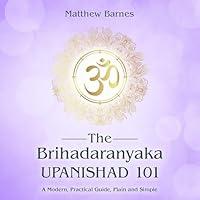 Algopix Similar Product 2 - The Brihadaranyaka Upanishad 101 The