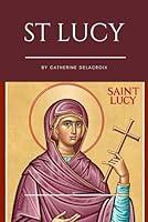 Algopix Similar Product 13 - St Lucy Life story Biography And 9