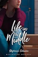 Algopix Similar Product 13 - Life in the Middle (Riverbend Friends)