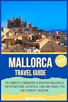 Algopix Similar Product 9 - MALLORCA TRAVEL GUIDE The Complete