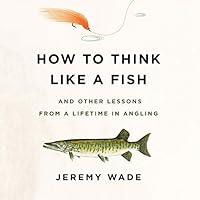 Algopix Similar Product 2 - How to Think Like a Fish And Other