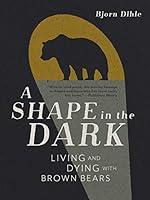 Algopix Similar Product 5 - A Shape in the Dark Living and Dying