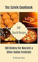 Algopix Similar Product 10 - The Satvik Cookbook 100 Dishes For