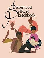 Algopix Similar Product 20 - Sisterhood Selfcare Sketchbook and