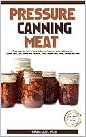 Algopix Similar Product 18 - PRESSURE CANNING MEAT Everything You
