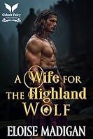 Algopix Similar Product 13 - A Wife for the Highland Wolf A