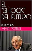 Algopix Similar Product 6 - EL SHOCK DEL FUTURO EL FUTURO