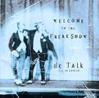 Algopix Similar Product 10 - Welcome to the Freak Show DC Talk Live