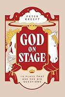 Algopix Similar Product 12 - God on Stage 15 Plays That Ask the Big