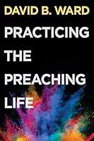 Algopix Similar Product 13 - Practicing the Preaching Life
