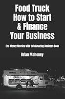 Algopix Similar Product 1 - Food Truck How to Start  Finance Your