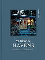 Algopix Similar Product 18 - Let There Be Havens An Invitation to