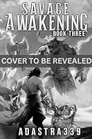 Algopix Similar Product 14 - Savage Awakening 4  A LitRPG