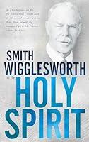 Algopix Similar Product 4 - Smith Wigglesworth on the Holy Spirit