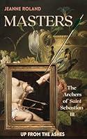 Algopix Similar Product 3 - Masters The Archers of Saint Sebastian