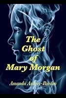 Algopix Similar Product 19 - The Ghost of Mary Morgan