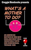 Algopix Similar Product 4 - What's a Mother to Do?