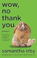 Algopix Similar Product 8 - Wow, No Thank You.: Essays