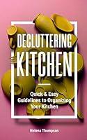 Algopix Similar Product 6 - Decluttering Kitchen Quick  Easy