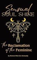 Algopix Similar Product 8 - Sensual Soul Shine The Reclamation of